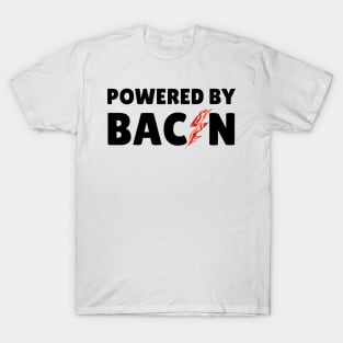 Powered By Bacon! T-Shirt